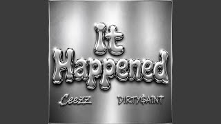 It Happened (feat. D!RTY$A!NT)