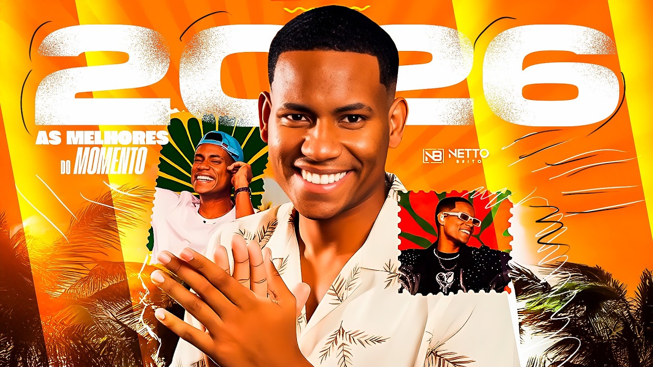 NETTO BRITO - NETTO BRITO ATUALIZADO 2026 - NETTO BRITO REPERTÓRIO NOVO 2026 - AS MAIS TOCADAS