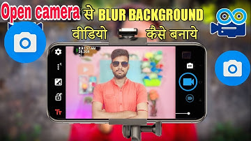 open camera se background blur video Kaise Banaye | open camera se background blur kaise kre