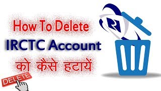 How to Delete IRCTC Account || आइऐ जानते है IRCTC ID को कैसे डिलीट करे