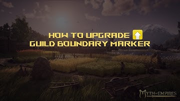 ⭐️Myth Of Empires: Upgrading Guild Boundary Marker | Mini | Game | Guides | 2024⭐️