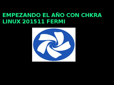 EMPEZANDO EL AÑO CON CHAKRA LINUX 201511 FERMI 2016