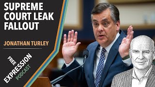 Jonathan Turley on the Supreme Court Leak Fallout | Free Expression Podcast: WSJ Opinion