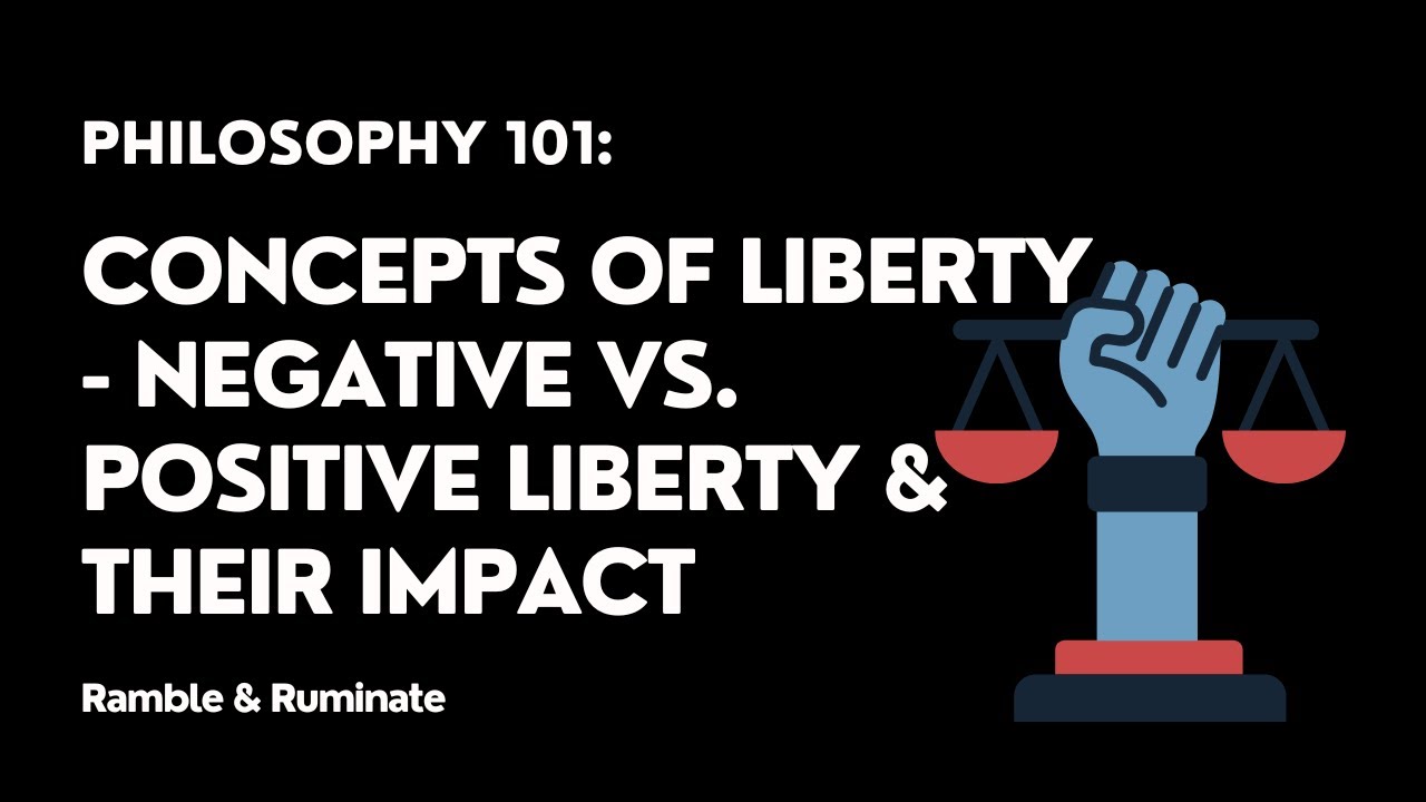 Philosophy 101: Exploring Concepts of Liberty | Negative vs. Positive ...