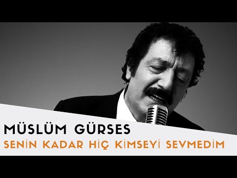 Müslüm Gürses - Senin Kadar Hiç Kimseyi Sevmedim