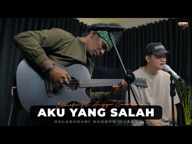 AKU YANG SALAH - ANGGA CANDRA FT. EL MATULESSY | KOLABOR class=