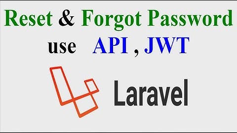 Password Reset & Forgot Password use Api, JWT in Laravel  (Part 4)