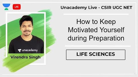 Keep motivated during preparation | Life Sciences | Unacademy Live - CSIR UGC NET | Virendra Singh