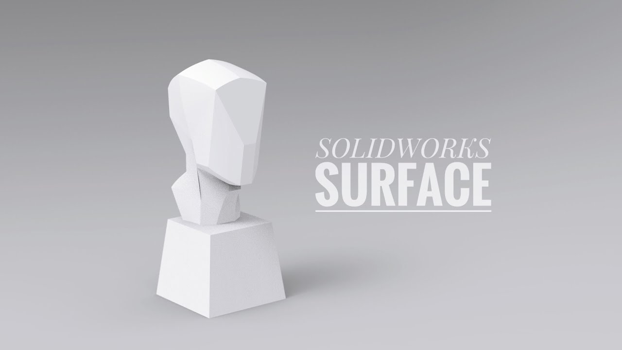SOLIDWORKS | Bài 9: Surface - Vẽ tượng chân dung phân... - youtube