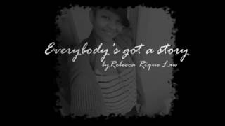 Everybody's got a Story by Rebecca Law