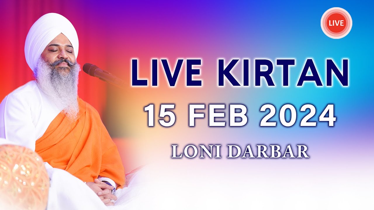 Live Kirtan  Loni Darbar  15 Feb 2024  Sant Trilochan Darshan Das Ji