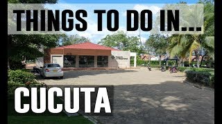Best Things To Do in Cucuta, Colombia