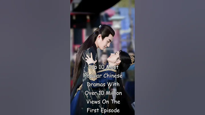 Top 10 Most Popular Chinese Dramas With Over 10 Milion Views On The First Episode #dramalist #cdrama - DayDayNews