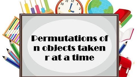 Permutations of n objects taken r at a time