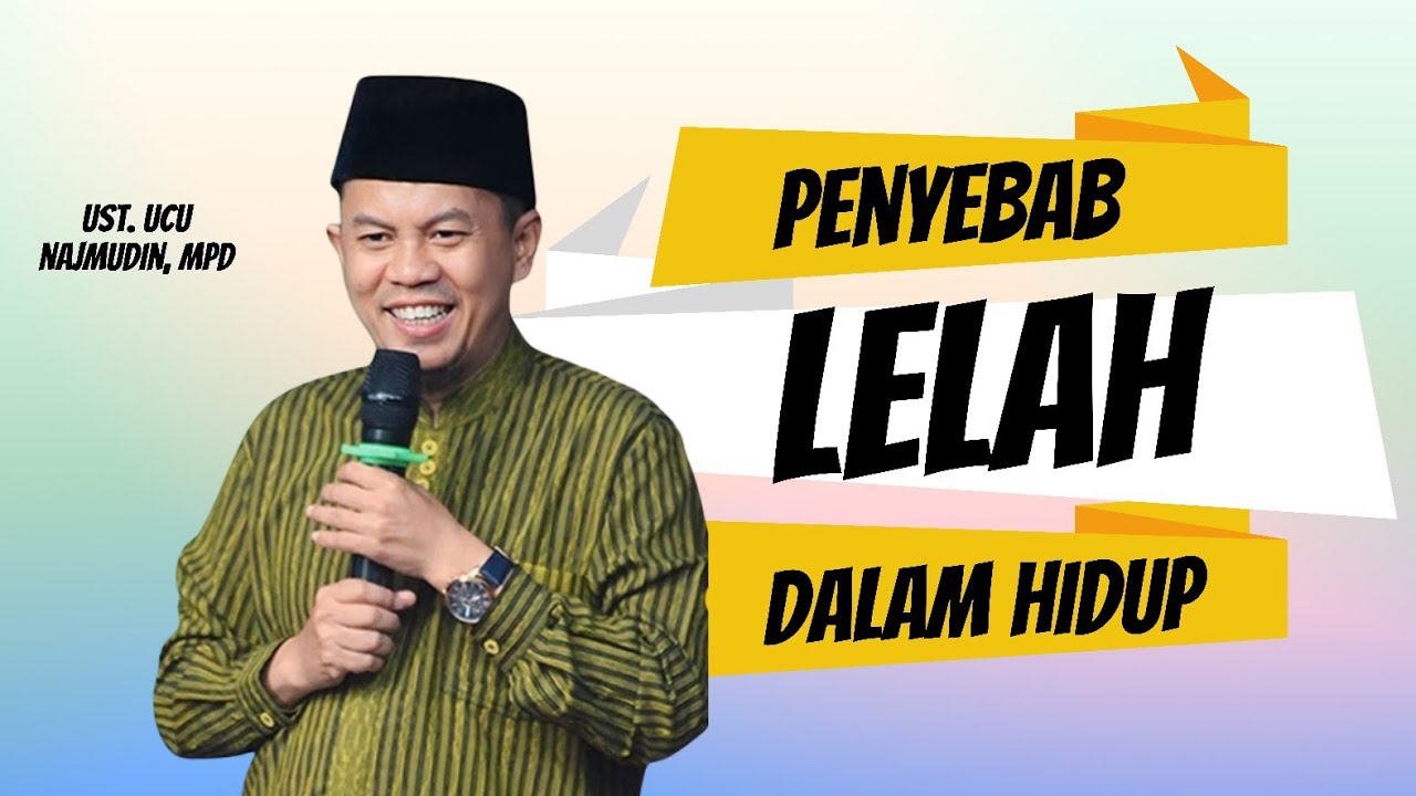 Ust Ucu Najmudin || Penyebab Lelah dalam Hidup