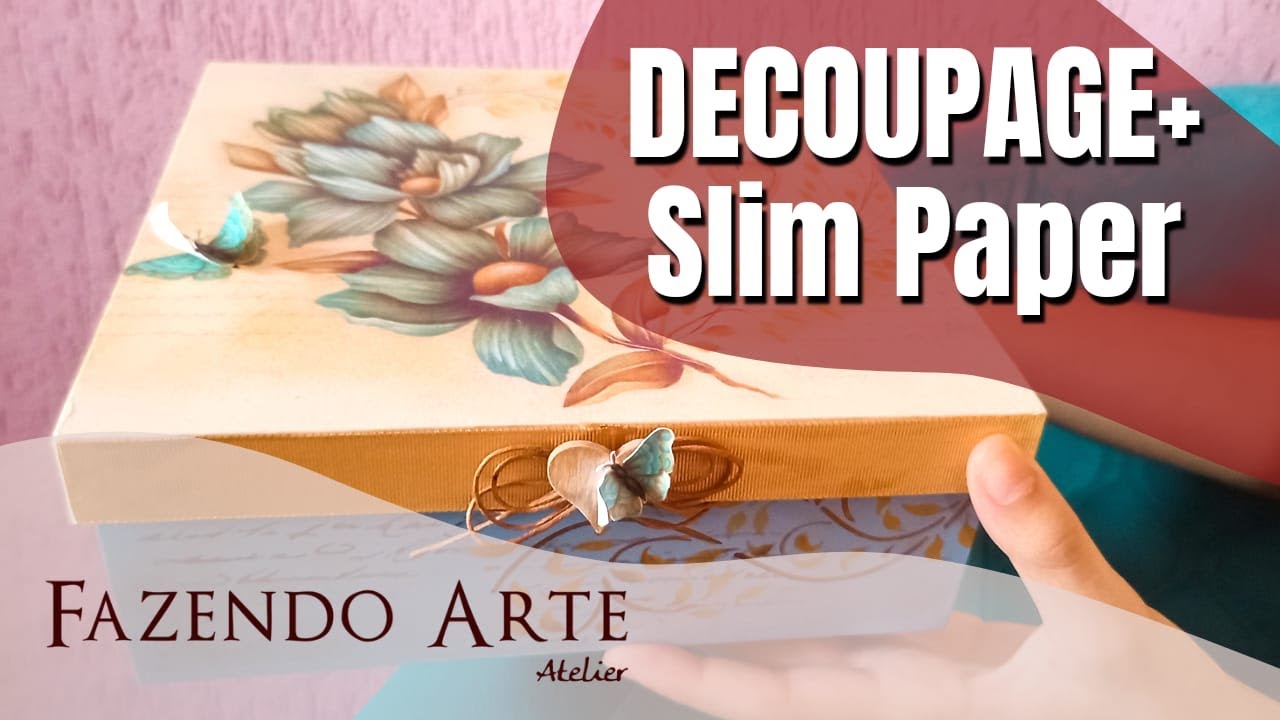 COMO APLICAR SLIM PAPER – Passo a passo – Decoupage em MDF com Slim Paper EP - 138