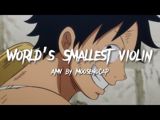 One Piece AMV | “World’s Smallest Violin” -AJR