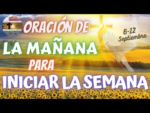 Oración de la mañana para iniciar la semana 6 de septiembre