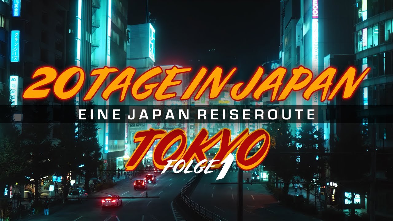 Folge 1 - Tokyo - 20 Tage in Japan - Reisetipps & Sehenswürdigkeiten 