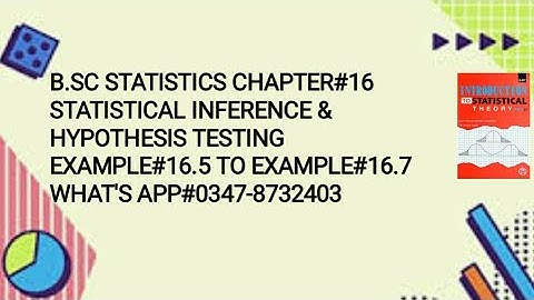 Solved Example#16.5 to 16.7  ||Chapter #16 ||Statistical Inference & Hypothesis Testing ||