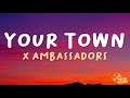 X AMBASSADORS Your Town Lyrics mp3