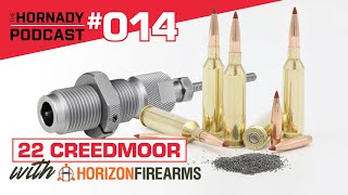 Ep. 014 - 22 Creedmoor with Horizon Firearms