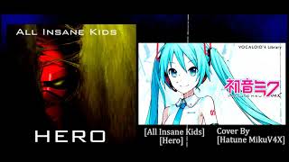 [All Insane Kids] [Hero] Cover By [Hatune mikuV4X]