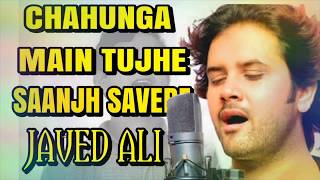 Video thumbnail of "Chahunga Main Tujhe - Javed Ali"