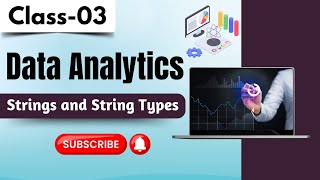 Strings and String Types | Data Analytics Tutorial for Beginners | Data Analytics Class 03