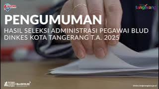 Informasi Pengumuman Hasil Seleksi Administrasi Pegawai BLUD Dinkes Kota Tangerang T.A. 2025