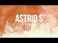 Astrid s   jump  lyrics