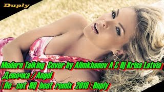 Modern Talking/Alimkhanov A. & Dj Kriss - Девочка/Angel [ Re-Cut Remix 2018] Duply