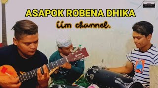 ASAPOK ROBENA DHIKA# COVER BY@iimchannel.