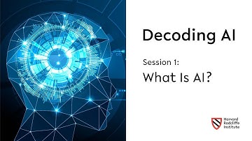Decoding AI | Session 1: What is AI? || Harvard Radcliffe Institute