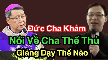 Đức Cha Khảm Nói Về Cha Thủ Giảng Dạy Về Phụng Vụ Thế Nào - ĐGM Nguyễn Văn khảm