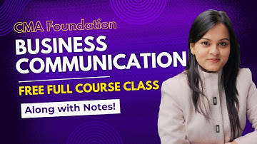 CMA Foundation Business Communication Full Lecture | Fundamentals of Business Laws & Communication