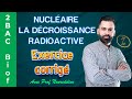 2BAC Biof Nucléaire La Décroissance Radioactive Exercice Correction Avec Pr Noureddine 2BAC Biof Nucléaire La Décroissance Radioactive Exercice Correction Avec Pr Noureddine