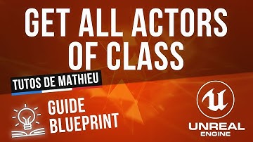 Get All Actors Of Class - Guide du Blueprint UE4