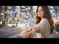 Let Me Love You  | Love Song | Orix Lio