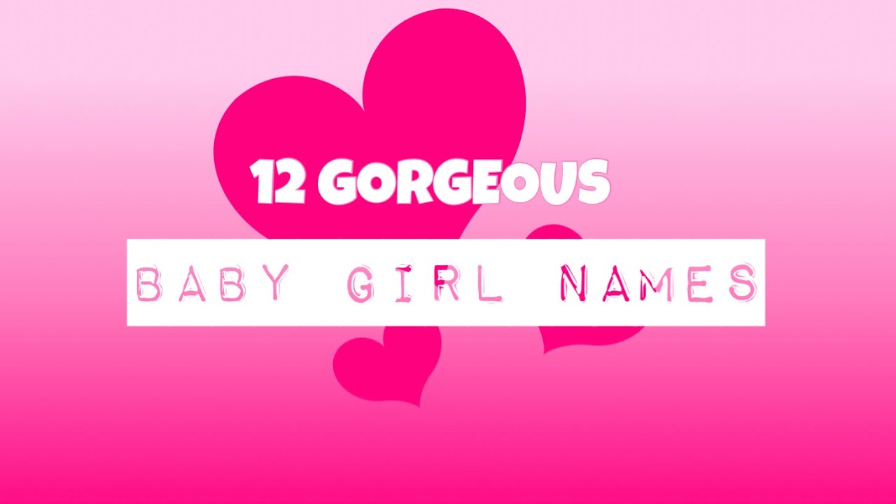 12 BABY GIRL NAMES E v e n i n g R o s e YouTube