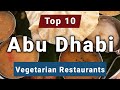 Top 10 Best Vegetarian Restaurants to Visit in Abu Dhabi | UAE - English