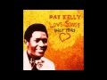 Pat Kelly - I Wish It Would Rain