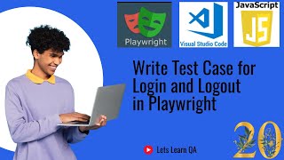 20 - Playwright with JavaScript - Write Test Case for Login and Logout in Playwright