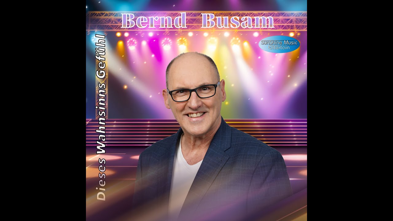 Bernd Busam   Dieses Wahnsinns Gefühl OFFICIAL MUSIC VIDEO