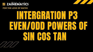 P3 INTEGRATION - WITH PRACTICE| INTEGRATION OF ODD AND EVEN POWERS OF SIN COS TAN ALEVELS MATHS 9709