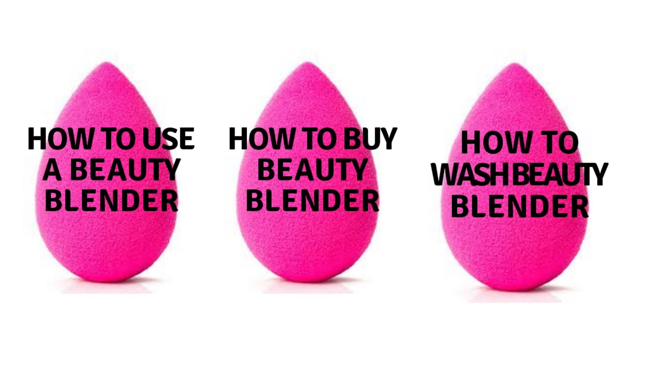 How to use beauty blender, How to buy beauty blender, How to wash