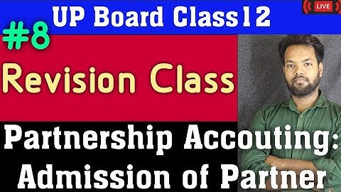 #8 Revision Class: Admission of New Partner- CapitalAdujstment | Up Board 2021| By VijayMishraSir