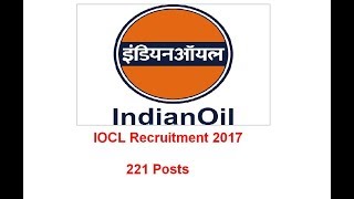 IOCL Recruitment 2017 - 221 Posts