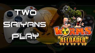 Two Saiyans Play: Worms Reloaded