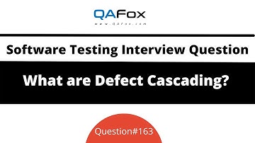 What is Defect Cascading? (Software Testing Interview Question #163)